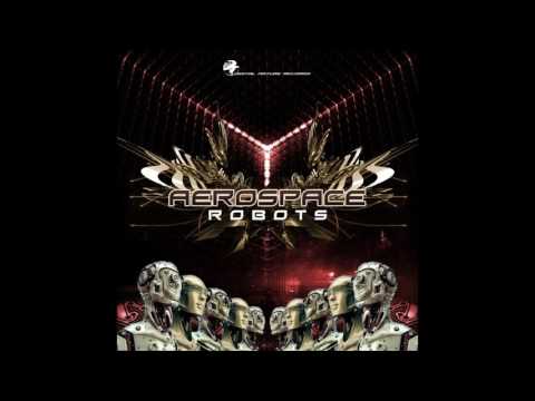 Aerospace – Robots [FULL EP] ᴴᴰ