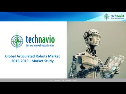 Global Articulated Robots Market 2015-2019 – Market Study