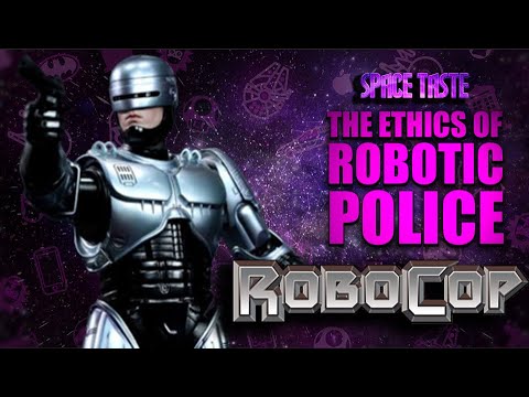 Is a Robotic Police Force Ethical?? | Robocop   | Space Taste