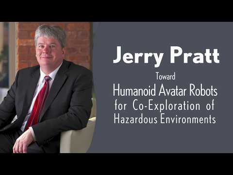 Jerry Pratt: Toward Humanoid Avatar Robots for Co-Exploration of Hazardous Environments