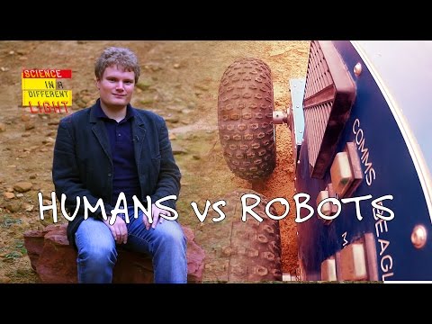 Should robots or humans explore space? | Science in a different light