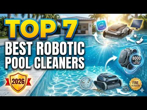 Top 7 Best Robotic Pool Cleaners 2026 | Smart, Cordless & Solar Pool Robots